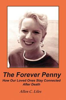 Hardcover The Forever Penny: How Our Loved Ones Stay Connected After Death Book