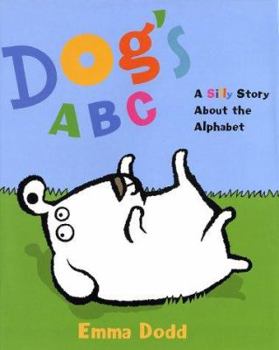 Hardcover Dog's ABC: A Silly Story about the Alphabet Book