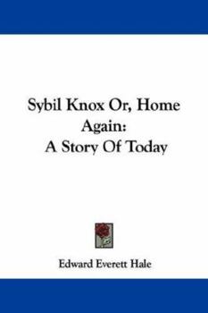 Paperback Sybil Knox Or, Home Again: A Story Of Today Book