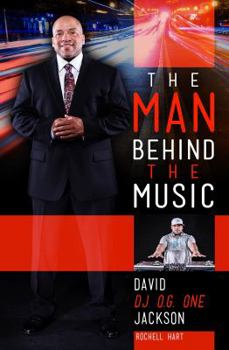 Paperback The Man Behind the Music: The Life and Times of David William O.G. One Jackson Jr. Book