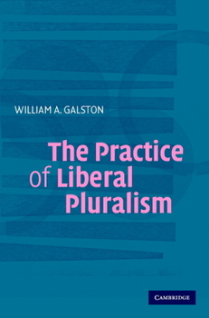 Paperback The Practice of Liberal Pluralism Book