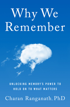 Hardcover Why We Remember: Unlocking Memory's Power to Hold on to What Matters Book