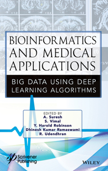 Hardcover Bioinformatics and Medical Applications: Big Data Using Deep Learning Algorithms Book
