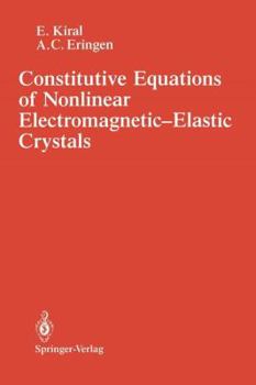 Paperback Constitutive Equations of Nonlinear Electromagnetic-Elastic Crystals Book