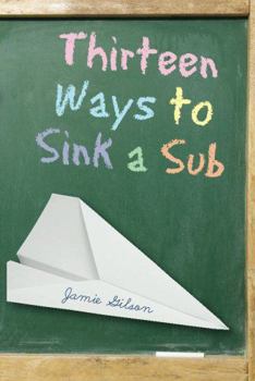 Thirteen Ways to Sink a Sub - Book #1 of the Hobie Hanson