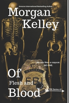 Of Flesh and Blood - Book #47 of the FBI/Romance Thriller
