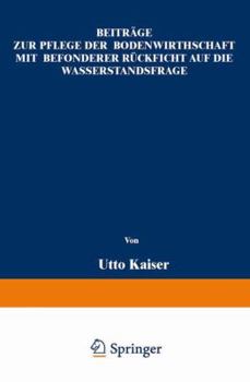 Paperback Beiträge Zur Pflege Der Bodenwirthschaft Mit Besonderer Räcksicht Auf Die Wasserstandsfrage [German] Book