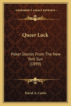 Paperback Queer Luck: Poker Stories From The New York Sun (1899) Book