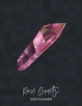 Paperback Rose Quartz 2020 Planner: Dated Weekly Planner With To Do Notes & Inspirational Quotes - Birthstones Book