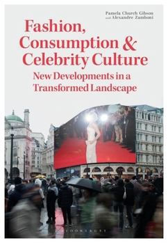 Hardcover Fashion, Consumption and Celebrity Culture: New Developments in a Transformed Landscape Book