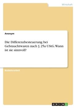 Paperback Die Differenzbesteuerung bei Gebrauchtwaren nach § 25a UStG. Wann ist sie sinnvoll? [German] Book