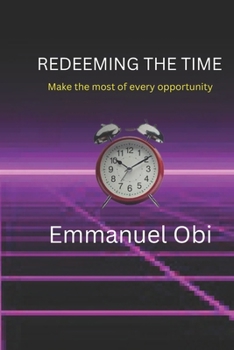 Paperback Redeeming The Time: Make the most of every opportunity Book