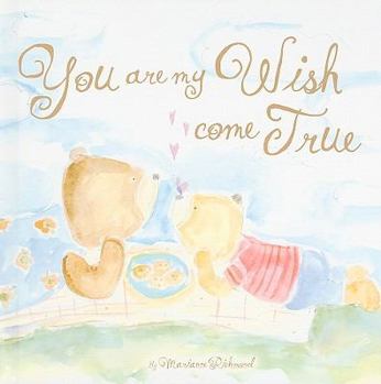 Hardcover You Are My Wish Come True (Marianne Richmond) Book