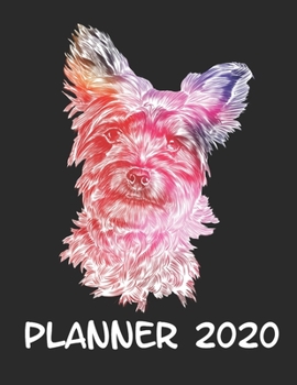 Planner 2020: Planner Weekly and Monthly for 2020 Calendar Business Planners Organizer For To do list 8,5“ x 11“ with Yorkshire Terrier Dog Lover Breed Funny Portrait