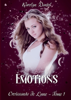 Paperback Croissants de Lune - Tome 1: Émotions [French] Book