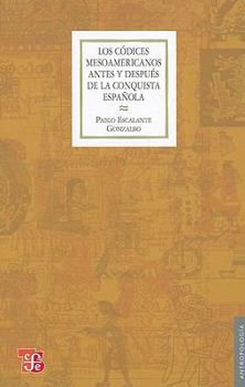 Paperback Los Codices Mesoamericanos Antes y Despues de la Conquista Espanola [Spanish] Book