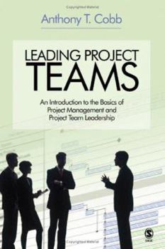 Paperback Leading Project Teams: An Introduction to the Basics of Project Management and Project Team Leadership Book