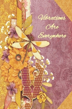 Vibrations Are Everywhere: Personalized Prompt Journal Notebook for Women and Teens. For your name that begins with the letter V (Dragonfly Initials)