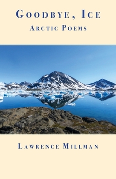 Paperback Goodbye, Ice: Arctic Poems Book
