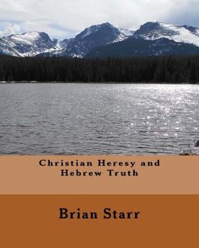 Paperback Christian Heresy and Hebrew Truth Book
