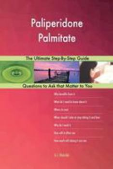 Paperback Paliperidone Palmitate; The Ultimate Step-By-Step Guide Book