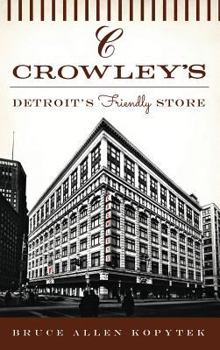 Hardcover Crowley's: Detroit's Friendly Store Book