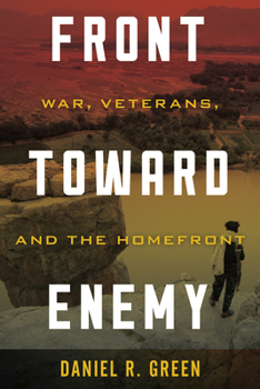 Hardcover Front toward Enemy: War, Veterans, and the Homefront Book