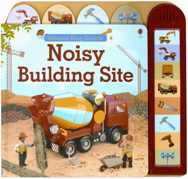 Noisy Building Site (Usborne Busy Sounds) - Book  of the Usborne Sound Books