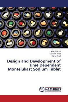 Paperback Design and Development of Time Dependent Montelukast Sodium Tablet Book
