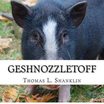 Paperback Geshnozzletoff: The Day a Pig Came to Dinner Book