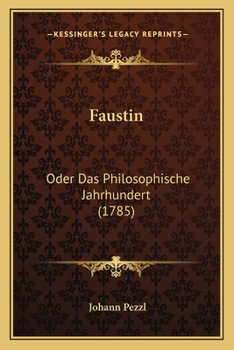 Paperback Faustin: Oder Das Philosophische Jahrhundert (1785) [German] Book