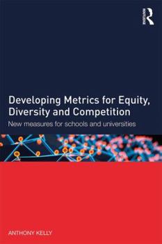 Paperback Developing Metrics for Equity, Diversity and Competition: New measures for schools and universities Book