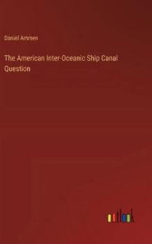 Hardcover The American Inter-Oceanic Ship Canal Question Book
