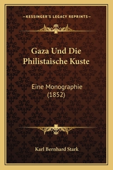Paperback Gaza Und Die Philistaische Kuste: Eine Monographie (1852) [German] Book