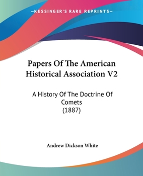 Paperback Papers Of The American Historical Association V2: A History Of The Doctrine Of Comets (1887) Book