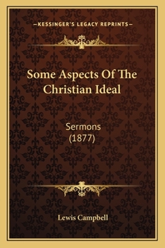 Paperback Some Aspects Of The Christian Ideal: Sermons (1877) Book