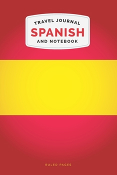 Spanish Travel Journal and Notebook: For Cultural experiences and Language Learning