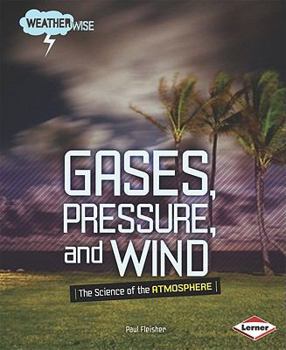 Library Binding Gases, Pressure, and Wind: The Science of the Atmosphere Book