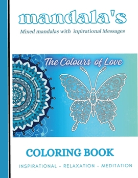 Mandala Colors Of Love: Mandalas with inspirational Messages