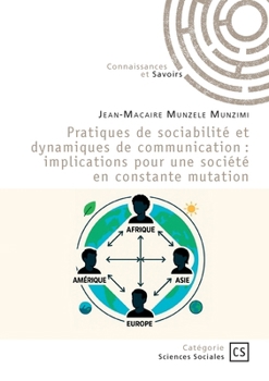Paperback Pratiques de sociabilité et dynamiques de communication: Implications pour une société en constante mutation [French] Book