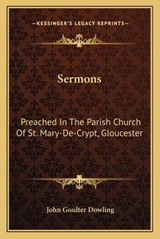 Paperback Sermons: Preached In The Parish Church Of St. Mary-De-Crypt, Gloucester Book