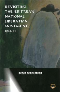 Paperback Revisiting the Eritrean National Liberation Movement: 1961-91 Book