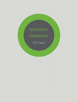 Paperback Isometric Notebook: Graph Paper Notebook / Pad; 200 Pages Sized 8.5" x 11" Inches; Grid Of Equilateral Triangles Each Measuring .28" Book