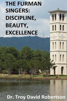 The Furman Singers: Discipline, Beauty, Excellence