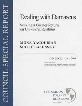 Paperback Dealing with Damascus: Seeking a Greater Return on U.S.-Syria Relations Book