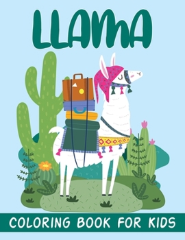 Paperback Llama Coloring Book For Kids: A Cute and Funny Coloring Gift for Llama Lovers. - Cute Easy and Relaxing Large coloring pages - Over 40 coloring page Book