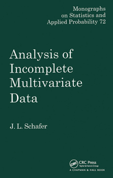 Hardcover Analysis of Incomplete Multivariate Data (Chapman & Hall/CRC Monographs on Statistics and Applied Probability) Book