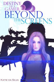 Paperback Destiny of a Gamer: Beyond the Screens Book