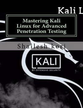 Paperback Mastering Kali Linux for Advanced Penetration Testing: Web Penetration Testing Book