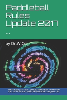 Paperback Paddleball Rules Update 2017 ...: by Dr.W.Oz Book